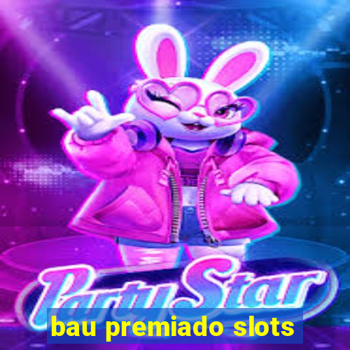 bau premiado slots